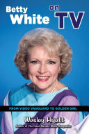 Betty White On Tv From Video Vanguard To Golden Girl