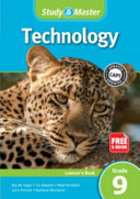 Study and Master Technology Grade 9 for CAPS Learner s Book