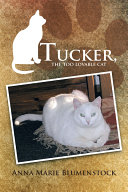 Tucker, the Too Lovable Cat