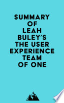 Summary of Leah Buley s The User Experience Team of One