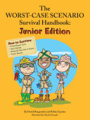 The Worst Case Scenario Survival Handbook  Junior Edition
