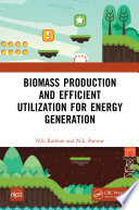 Biomass Production and Efficient Utilization for Energy Generation Book