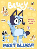 Bluey  Meet Bluey  Sticker Activity Book Book