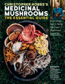 Christopher Hobbs s Medicinal Mushrooms  The Essential Guide