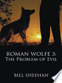 Roman Wolfe 3  the Problem of Evil
