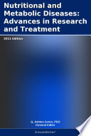 Nutritional and Metabolic Diseases  Advances in Research and Treatment  2011 Edition Book