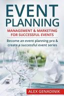 Event Planning: Management and Marketing for Successful Events