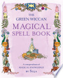 The Green Wiccan Magical Spell Book