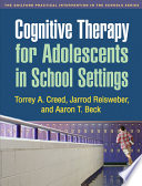 Cover of Cognitive Therapy for Adolescents in School Settings
