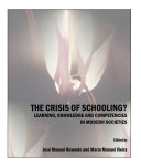 The Crisis of Schooling? Learning, Knowledge and Competencies in Modern Societies