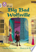 Big Bad Wolfsville: Band 10+/White Plus (Collins Big Cat)