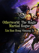 Otherworld: The Magic Martial Rogue