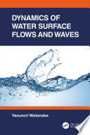 Dynamics of Water Surface Flows and Waves Book
