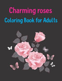 Charming Roses Coloring Book For Adults
