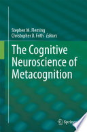 The Cognitive Neuroscience of Metacognition Book