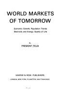 World Markets of Tomorrow: Economic Growth, Population Trends, Electricity and Energy, Quality of Life