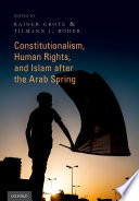 Constitutionalism  Human Rights  and Islam after the Arab Spring