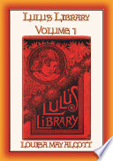 LULU's LIBRARY Vol. I - 12 Children's Stories by the Author of Little Women