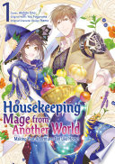 Housekeeping Mage from Another World  Making Your Adventures Feel Like Home   Manga  Vol 1