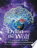 Dylan and the Wolf – a True Story of a Boy, the World and Bioaccumulation
