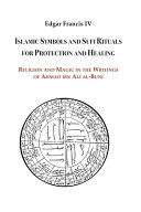 Islamic Symbols and Sufi Rituals for Protection and Healing  Religion and Magic in the Writings of Ahmad Ibn Ali Al Buni Book