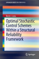 Optimal Stochastic Control Schemes within a Structural Reliability Framework