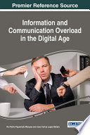 Information and Communication Overload in the Digital Age Book
