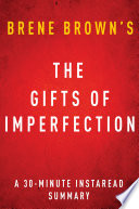 The Gifts of Imperfection by Brene Brown   A 30 minute Summary Book