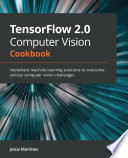 TensorFlow 2 0 Computer Vision Cookbook Book
