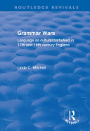 Grammar Wars: Language as Cultural Battlefield in 17th and 18th Century England