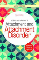 A Short Introduction to Attachment and Attachment Disorder, Second Edition