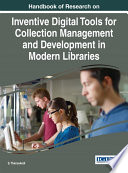 Handbook of Research on Inventive Digital Tools for Collection Management and Development in Modern Libraries Book