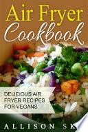 air-fryer-cookbook-delicious-air-fryer-recipes-for-vegans