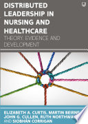 Distributed Leadership in Nursing and Healthcare  Theory  Evidence and Development