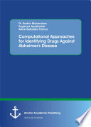 Computational Approaches for Identifying Drugs Against Alzheimer s Disease Book