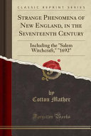 Strange Phenomena of New England, in the Seventeenth Century