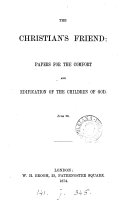 The Christian's friend, papers for the comfort and edification of the children of God