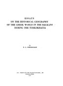 Essays on the Historical Geography of the Greek World in the Balkans During the Turkokratia