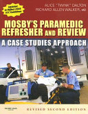 Mosby s Paramedic Refresher and Review