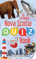 The Ultimate Nova Scotia Quiz Book Book PDF