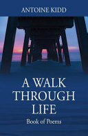 A Walk Through Life  Book of Poems