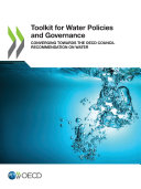 Toolkit for Water Policies and Governance Converging Towards the OECD Council Recommendation on Water