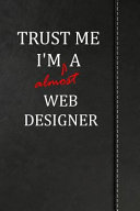 Trust Me I'm Almost a Web Designer