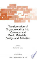 Transformation of Organometallics into Common and Exotic Materials  Design and Activation