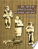 The Big Book of Whittling and Woodcarving Book