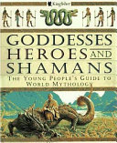 Goddesses  Heroes  and Shamans