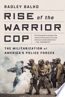 Rise of the Warrior Cop Book