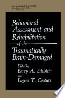 Behavioral Assessment and Rehabilitation of the Traumatically Brain Damaged Book
