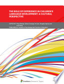 The Role of Experience in Children   s Language Development  A Cultural Perspective Book