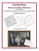 Family Maps of Sharp County, Arkansas, Deluxe Edition